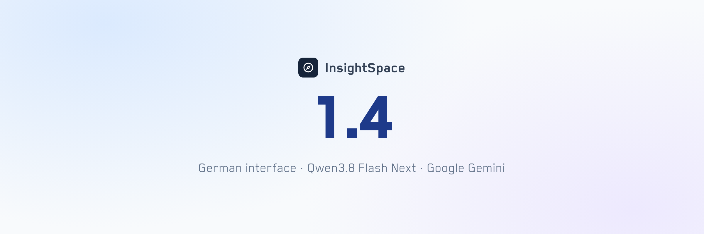 InsightSpace 1.4: German interface, Qwen3.8 Flash Next, and Google Gemini.